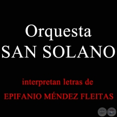 Obras de EPIFANIO MNDEZ FLEITAS por el CONJUNTO SAN SOLANO